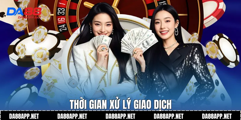 Thời gian xử lý giao dịch