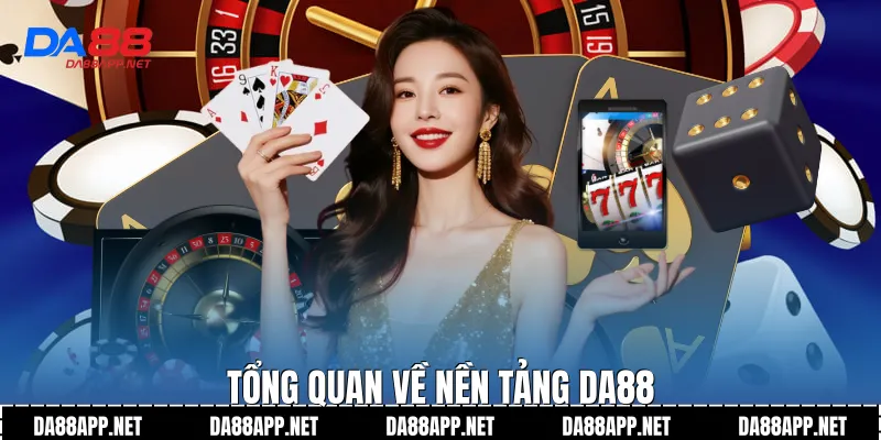 Tổng quan về nền tảng Da88